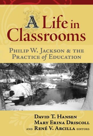 Publicación de “Life in Classrooms” Philip W. Jackson
