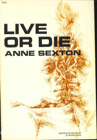 "Live or Die" by Anne Sexton