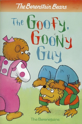 The Berenstain Bears The Goofy, Goony Guy published.
