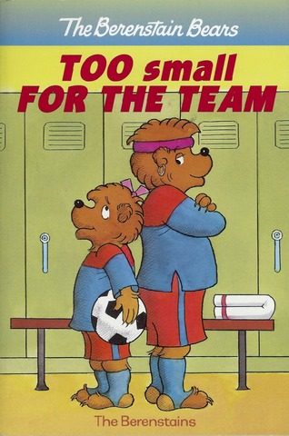The Berenstain Bears Too Small for the Team published.