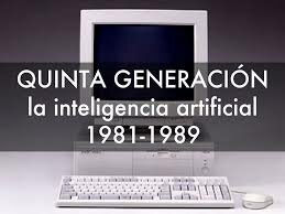 QUINTA GENERACIÓN DEL COMPUTADOR