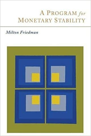 Milton Friedman enuncia la teoría monetarista como imperativo de política pública (Estados Unidos)
