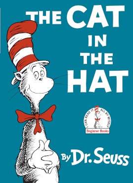 The Cat in the Hat By: Dr. Seuss