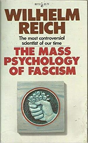 The Mass Psychology of Fascism by Wilhelm Reich