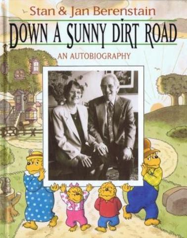 Down a Sunny Dirt Road - an autobiography of Jan and Stan Berenstain published.