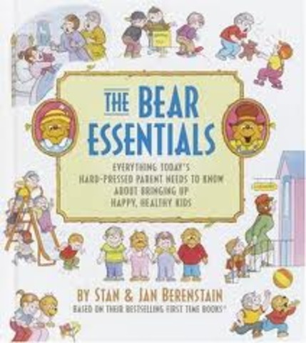 The Berenstain Bear Essentials: Everything Today's  Hard-Pressed Parent Needs to Know published.