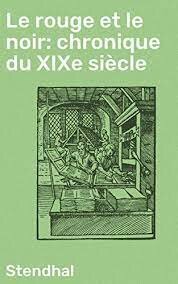 Le Rouge et le Noir: chronique du XIX.e siècle  - Stendhal - Réalisme
