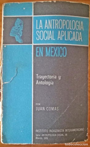 La antropología social y aplicada en México (Juan Comas)