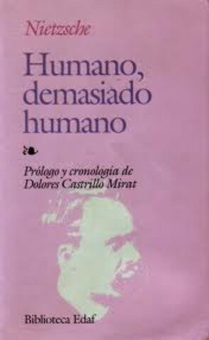 humano, demasiado humano