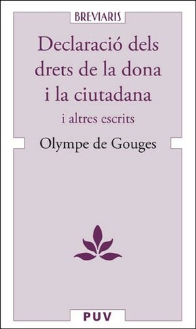 Publicació de La Declaració dels drets de la dona i de  la ciutadana per Olympe de Gouges
