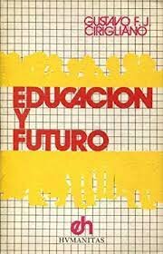Publicion de “Educación y futuro” de Gustavo F. J. Cirigliano