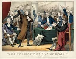 Patrick Henry’s “Give me Liberty or give me Death” speech