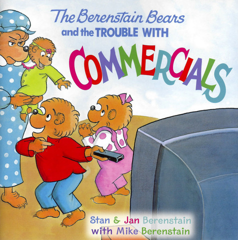 The Berenstain Bears and the Trouble with Commercials published.