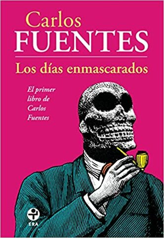 Los días enmascarados de Carlos Fuentes