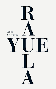 Rayuela de julio Cortázar