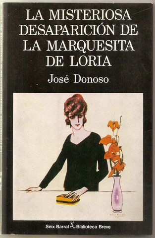 La misteriosa desaparición de la marquesita de Loria, Jose Donoso