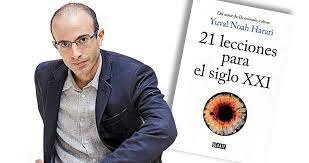 Libro 21 lecciones para el siglo XX1 del autor Yuval Noah Harari