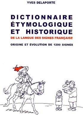 Dictionnaire étymologique et historique de la langue des signes française
