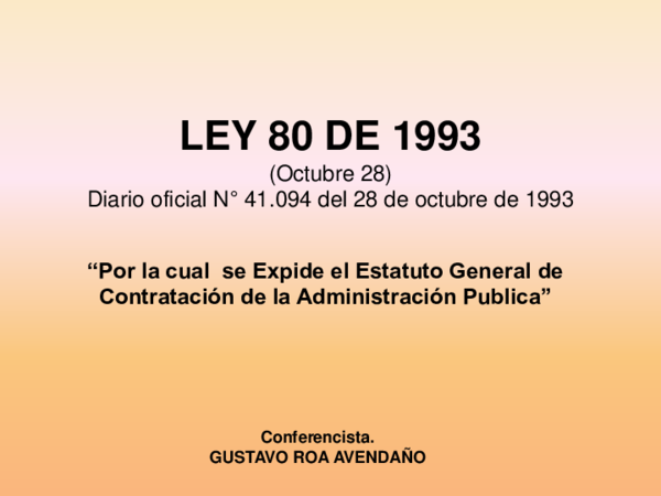 LEY 80 DE 1993 ESTATUTOS GENERALES DE LA CONTRATACIÓN DE LA ADMINISTRACIÓN PÚBLICA