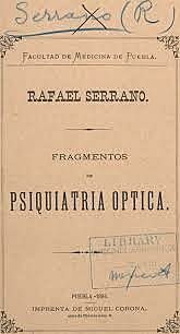 Rafael Serrano publica Fragmentos de Psiquiatría óptica.