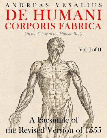 Andrés Vesalio publica Humani corporis fabrica libri septem (Siete libros sobre la estructura del cuerpo humano)