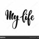 Depositphotos 345712870 stock illustration lettering poster my life text (1)