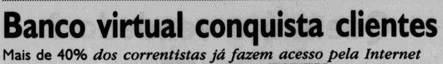 Banco virtual conquista clientes - Mais de 40% dos correntistas já fazem acesso pela internet