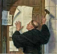 Martin Luther writes the 95 Theses and posts it on The Catholic Church's Door