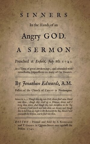 Johnathan Edwards "Sinners in the Hands of an Angry God"