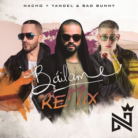 Bailame (Remix) - Nacho, Yandel, Bad Bunny