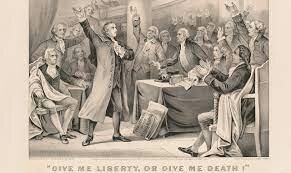 Patrick Henry’s “Give me liberty or give me death” speech