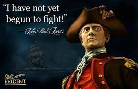John Paul Jones: “I have not yet begun to fight!”