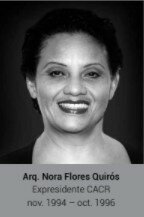 Arq. Nora Flores Quirós Presidenta del CACR