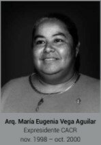 Presidente CACR Arq. María Eugenia Vega Aguilar