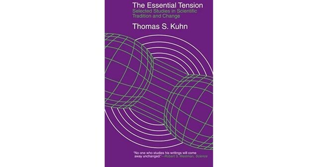 Thomas Kuhn's The Essential Tension