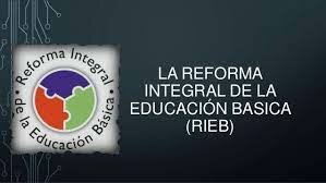 REFORMA INTEGRAL DE LA EDUCACIÓN