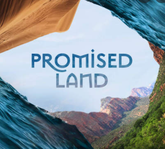 The Promise Land was promised