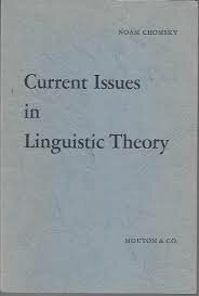 Noam Chomsky Writes Current Issues in Linguistic Theory