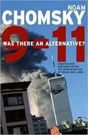 Noam Chomsky Wrties 9-11: Was There an Alternative?
