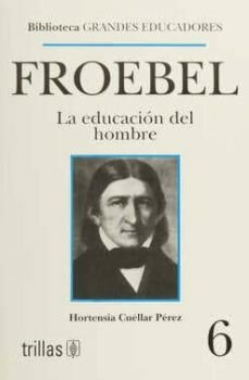 Publicación de "La educación del hombre" de Froebel.