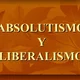 Absolutismo y liberalismo 1 638