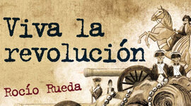 Timeline:  Viva la Revolución