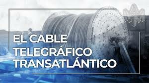 Primer cable submarino transatlántico intercontinental