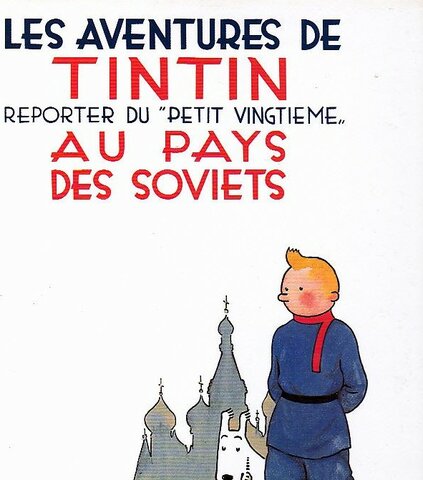 LES AVENTURES DE TINTIN REPORTER DU "PETIT VINGTIÈME" AU PAYS DES SOVIETS.