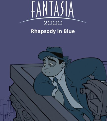 Fantasia 2000: Rhapsody in Blue