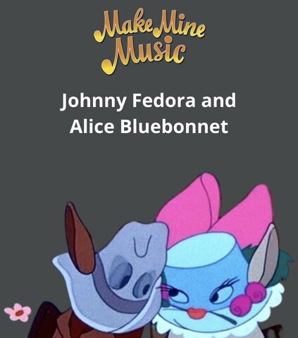 Make Mine Music: Johnny Fedora and Alice Bluebonnet