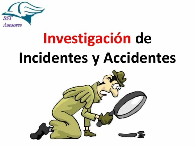 Investigación de Incidentes y Accidentes de Trabajo