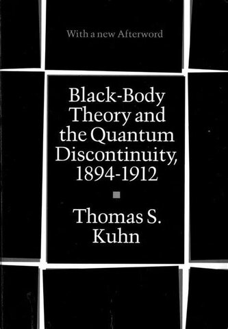 Publication of Black-Body Theory and the Quantum Discontinuity, 1894-1912