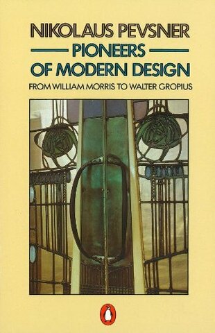 "Pionniers du mouvement moderne: De William Morris à Walter Gropius" - Nikolaus Pevsner