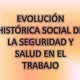 Evolucion de la seguridad y salud en el trabajo 1 638